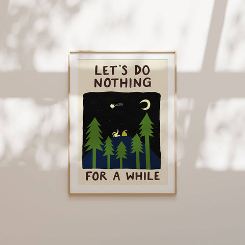 Let's Do Nothing For A While Art Print | Folky | Stargazing - Sprouts of Bristol