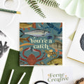 'You're a catch' Illustrated Marine Life Greetings Card - Sprouts of Bristol